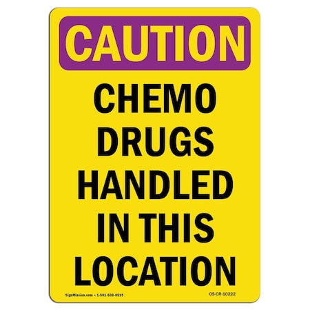 Signmission OSHA RADIATION Sign, Chemo Drugs Handled In This Location, 10in X 7in Alum, 10" H, 7" W, Portrait OS-CR-A-710-V-10222